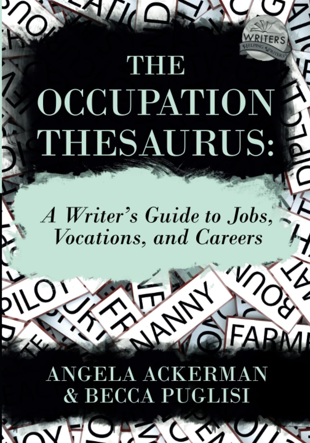 The Occupation Thesaurus: A Writer’s Guide to Jobs, Vocations, and Careers