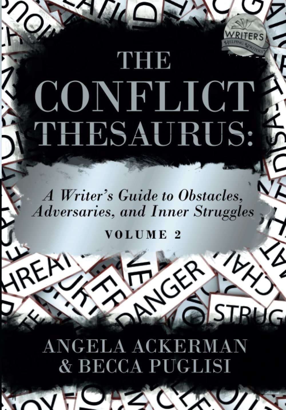The Conflict Thesaurus: A Writer’s Guide to Obstacles, Adversaries, and Inner Struggles (Volume 2)